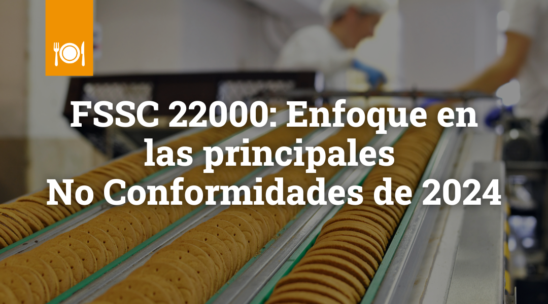 FSSC 22000: enfoque en las principales no conformidades de 2024