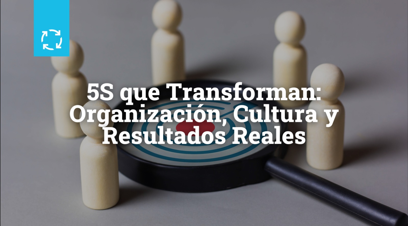 5S que Transforman: Organización, Cultura y Resultados Reales
