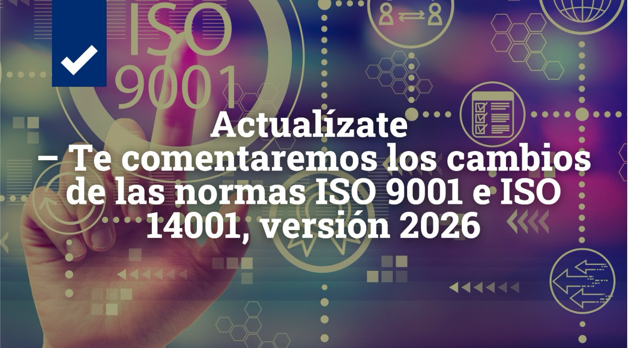 2do Encuentro - Te comentaremos los cambios de las normas ISO 9001 e ISO 14001, versión 2026