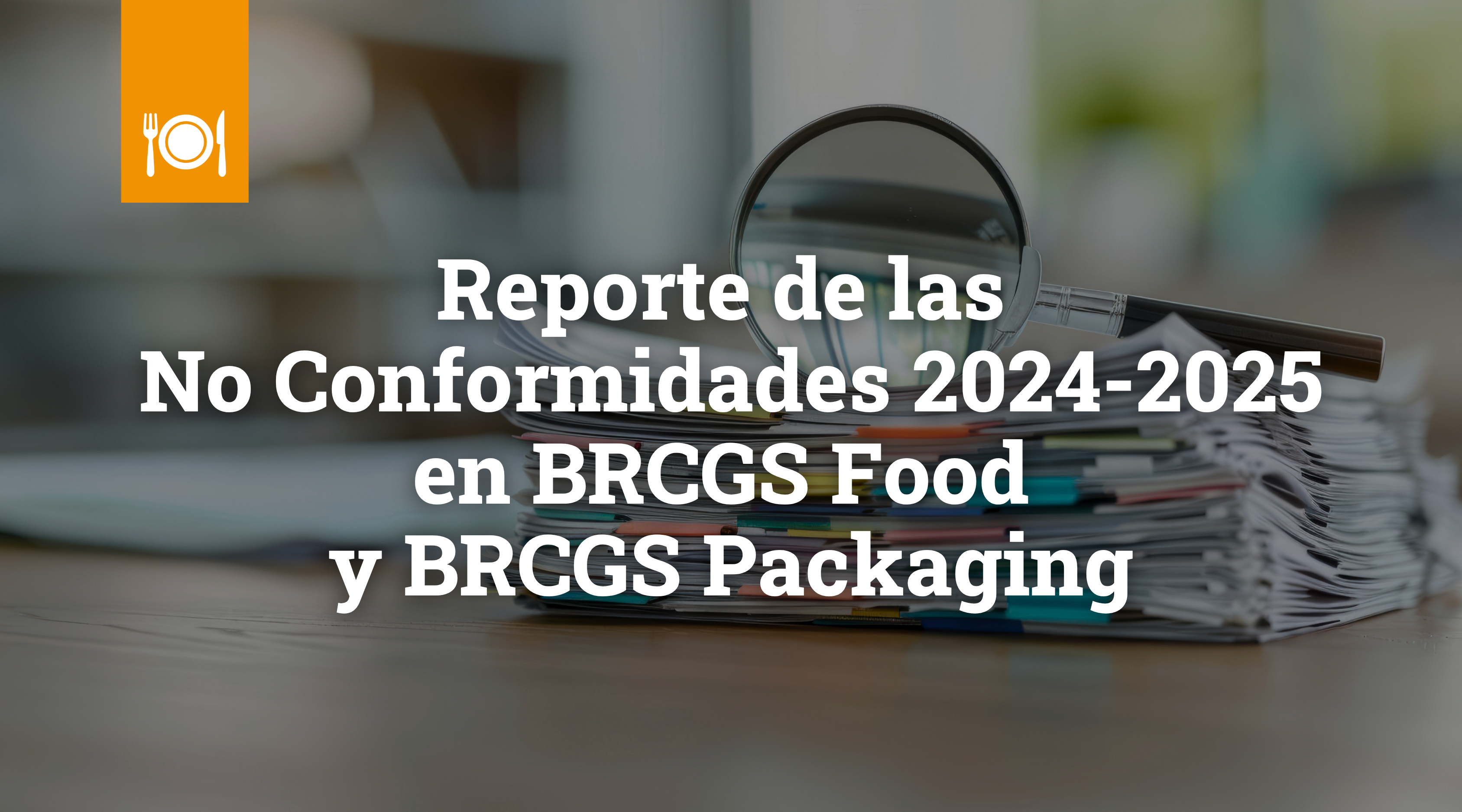 Reporte de las No Conformidades 2024-2025 en BRCGS Food y BRCGS Packaging