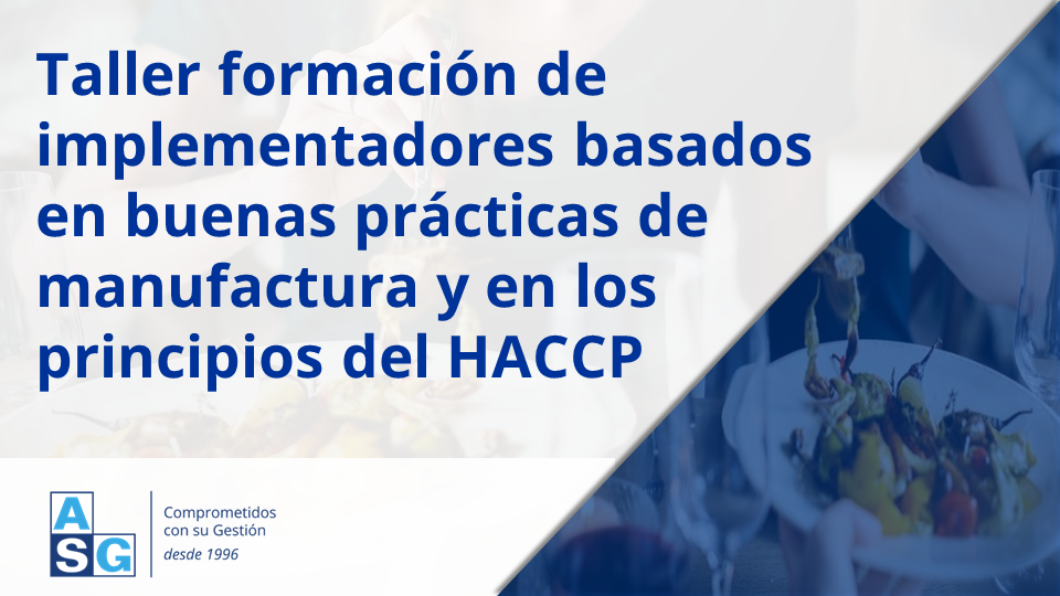 Taller formación de implementadores basados en  buenas prácticas de manufactura y en los principios del HACCP